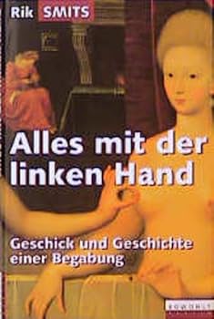 Hardcover Alles mit der linken Hand. Geschick und Geschichte einer Begabung [German] Book