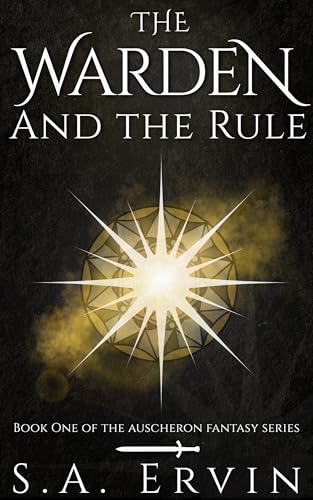 The Warden and the Rule (Auscheron Book 1)