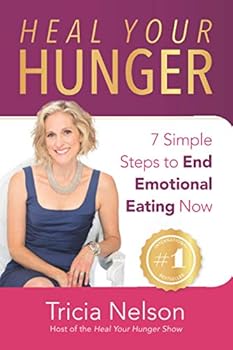 Paperback Heal Your Hunger: 7 Simple Steps to End Emotional Eating Now Book