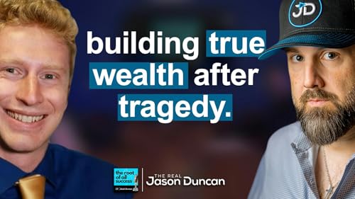 343. Building True Wealth After Tragedy