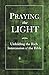 Praying the Light: Unfolding the rich intercession of the Bible