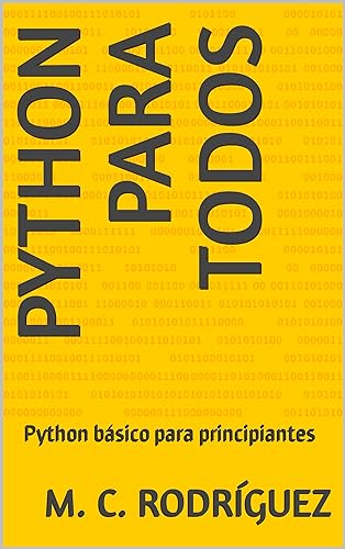 Python para todos: Python al alcance de todos (Spanish Edition)