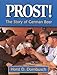 Prost!: The Story of German Beer