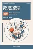 The Boredom Rescue Book: 100 Screen-Free Things Kids Can Actually Do (The Forgotten Playbook Library) B0HDRBS1T4 Book Cover
