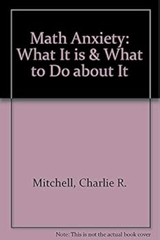 Math Anxiety: What It is & What to Do about It