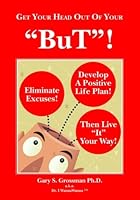 Get Your Head Out of Your "But" 1419678639 Book Cover