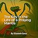 The Day in the Life of a Praying Mantis