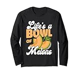 Life’s A Bowl Of Melons Farming Farmer Gardener Long Sleeve T-Shirt