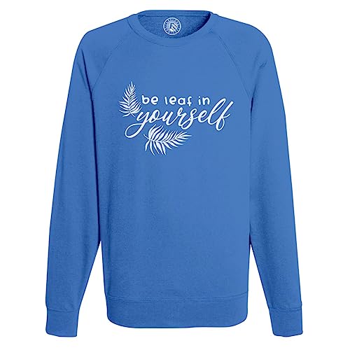 Sweat shirt homme Be Leaf in Yourself le cadeau idéal pour amateur de plantes et de jardinage