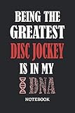  Being the Greatest Disc Jockey is in my DNA Notebook: 6x9 inches - 110 dotgrid pages • Greatest Passionate Office Job Journal Utility • Gift, Present Idea