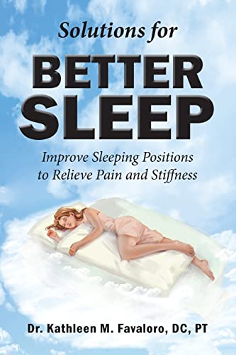 Solutions For Better Sleep: Improve Sleeping Positions To Relieve Pain and Stiffness