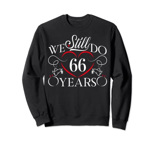 We Still Do 66 Years Funny Couple 66th Wedding Anniversary Sudadera
