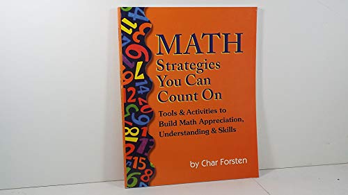 Math Strategies You Can Count On: Tools & Activities to Build Math Appreciation, Understanding & Skills (Grades 2-6)