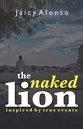 Amazon.com: The Naked Lion: 9789081992237: Afonso, Jaicy: Books