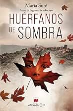 Huérfanos de sombra: El bien y el mal tienen memoria (MAEVA noir)