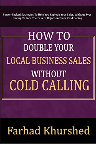 How To Double Your Local Business Sales Without Cold Calling