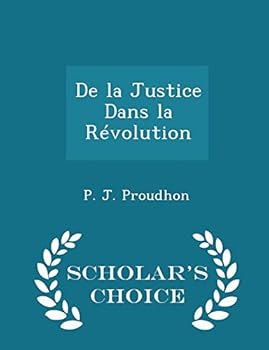 Paperback de la Justice Dans La R?volution - Scholar's Choice Edition Book