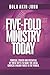 Five-Fold Ministry Today: Purpose, Power And Potential of These Gifts To Make The Local Church A Major Force In The World