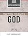 Knowing the Living God: The Doctrine of God (Biblical Foundations for the Christian Faith)