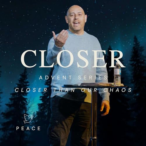 Closer Than Our Chaos (Peace) | Closer - Advent Series | Pastor Matt Whitlock | Capo Beach Church