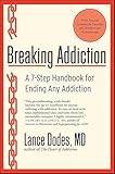Breaking Addiction: A 7-Step Handbook for Ending Any Addiction