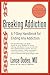 Breaking Addiction: A 7-Step Handbook for Ending Any Addiction