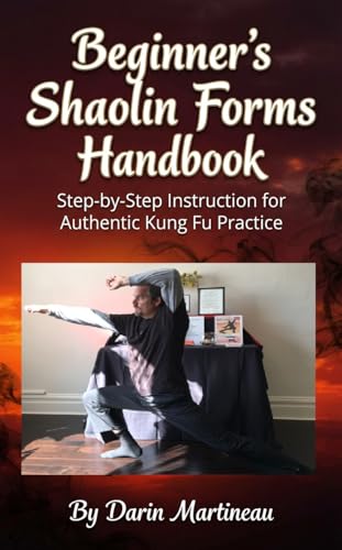  Beginner\'s Shaolin Forms Handbook: Step-by-Step Instruction for Authentic Kung Fu Practice (English Edition)