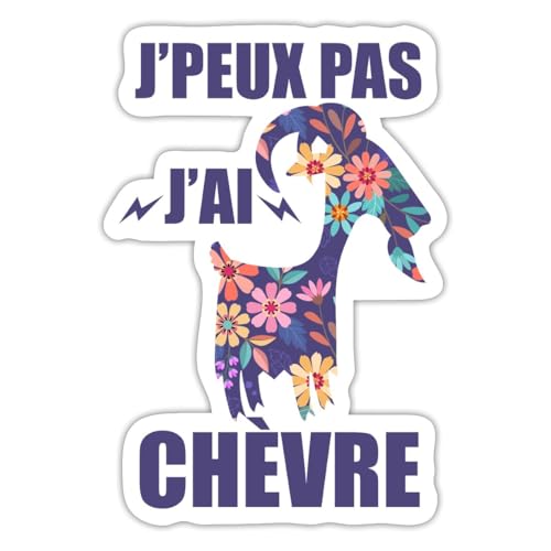 Spreadshirt J'Peux Pas J'ai Chèvre - Cadeau Humoristique Agriculture/Agriculteur/Agricultrice - Citation Humour Autocollant Sticker, 10 x 10 cm, blanc mat