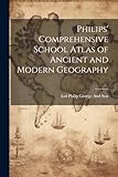 philips' comprehensive school atlas of ancient and modern geography