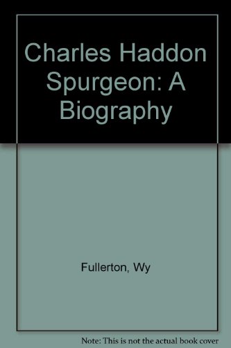 Charles Haddon Spurgeon A Biography B000O2TLQ8 Book Cover