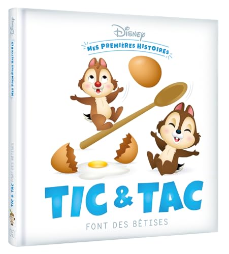 DISNEY - Mes Premières Histoires - Tic et Tac font des bêtises