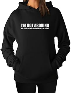 I'm Not Arguing Funny Women's Hoodie Medium Black
