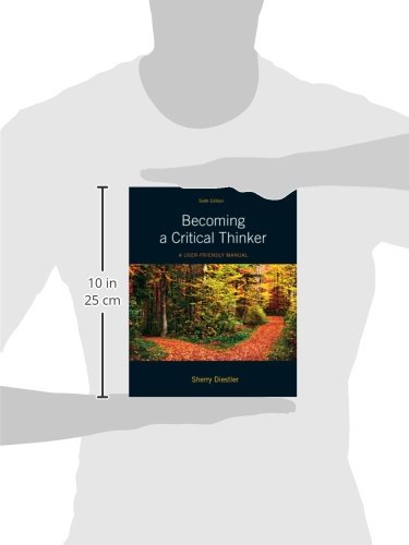 Becoming a Critical Thinker: A User Friendly Manual