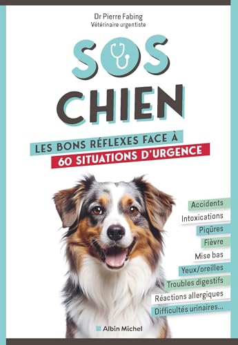 SOS chien: Les bons réflexes face à 60 situations d'urgence