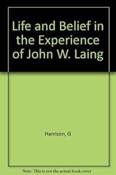 Hardcover Life and Belief in the Experience of John W. Laing Book