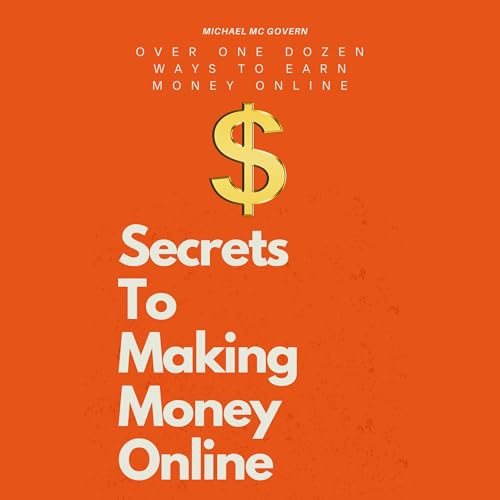 Secrets to Making Money Online by Michael Mc Govern episode artwork