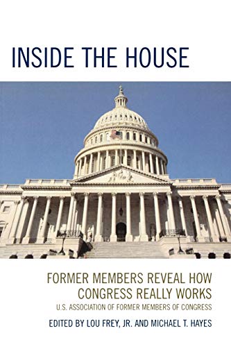 Inside the House: Former Members Reveal How Congress Really Works