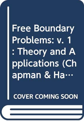Buy Free Boundary Problems: Theory and Applications: v. 1 (Chapman & Hall/CRC Research Notes in Mathematics Series) — BookShops.in