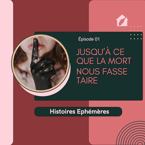 Jusqu'&agrave; ce que la mort nous fasse taire