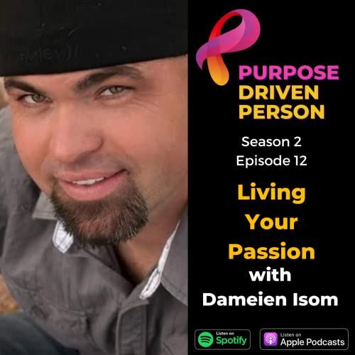 S2E12: Living Your Passion with Dameien Isom