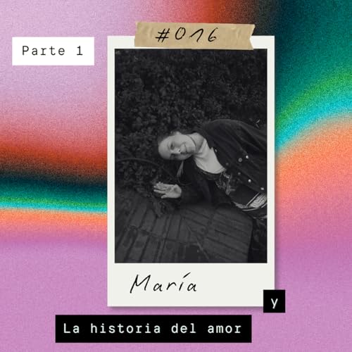 Mar&iacute;a y La historia del amor. Primera parte