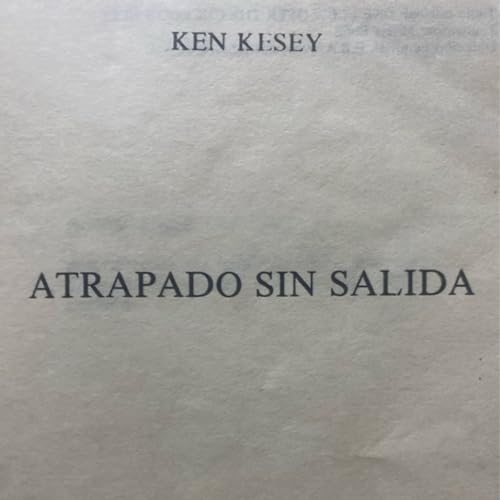 Episodio 1 - Atrapado Sin Salida-Ken Kesey (Por Jorge Luis) copertina