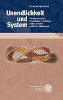 Unendlichkeit Und System: Die Bedeutung Des Unendlichen in Schellings Fruhen Schriften Und in Der Mathematik 3825361950 Book Cover