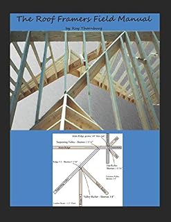 The Roof Framers Field Manual