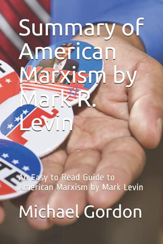 Summary of American Marxism by Mark R. Levin: An Easy to Read Guide to American Marxism by Mark Levin