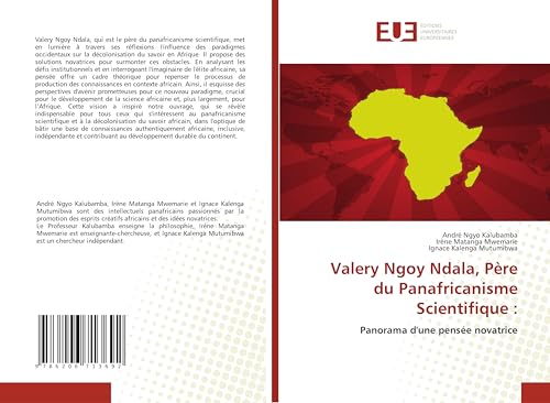 Valery Ngoy Ndala, Père du Panafricanisme Scientifique :: Panorama d'une pensée novatrice (French Edition)