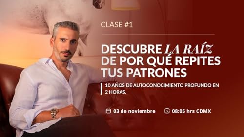 Descubre el orígen de tus patrones - Replay Clase gratuita # 1: Desafio Amor Bonito