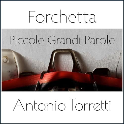 #154 - Piccole Grandi Parole - Forchetta