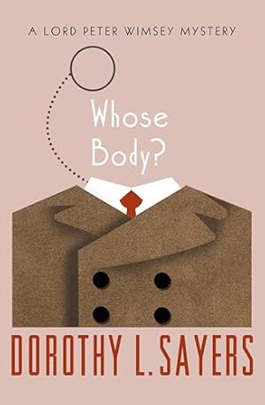 Whose Body? (The Lord Peter Wimsey Mysteries Book 1)