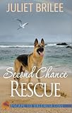 Second Chance Rescue: Tender Hearts Get a Second Chance at South Paws Dog Rescue (Escape to Valencia Cove Book 2) (English Edition)